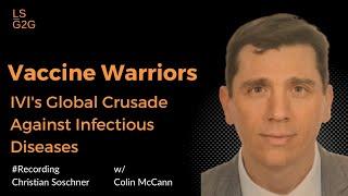 Colin McCann - IVI's Global Crusade Against Infectious Diseases