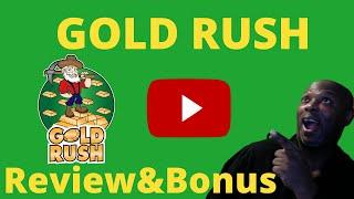 Gold Rush Review & Bonuses Don't Get Gold Rush Without Watching This Review!!