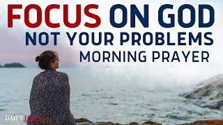 God Will Guide Your Step Just FOCUS ON GOD: A Blessed Morning Prayer To Start Your Day Motivated