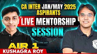 CA Inter Jan/May 2025 Live Mentorship Session With AIR-1 Kushagra Roy