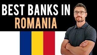  The 3 Best Banks in Romania (Full Guide) - Open Bank Account