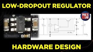 LDO Regulator Hardware Design - Phil's Lab #105