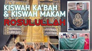 KISWAH KA'BAH dan Penutup MAKAM ROSULULLAH SAW || Semoga Menjadi Haji Mabrur