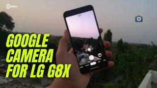 Best Google Camera For LG G8X, Nightsight, Astrophotography, Ultrawide Camera Support