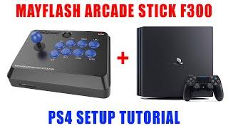 How to Setup and Use Mayflash Arcade Stick on Playstation [ F300 on PS4 Tutorial ]