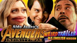 AVENGERS INFINITY WAR Weird Trailer ( U.S. English Version ) | FUNNY SPOOF PARODY by Aldo Jones