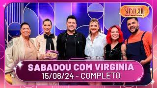 Sabadou com Virginia recebe Priscilla, Ceará e Mirella Santos | Sabadou com Virginia (15/06/24)