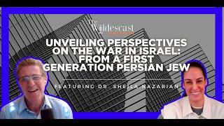 Unveiling Perspectives on the War in Israel: From a First Generation Persian Jew|Dr. Sheila Nazarian