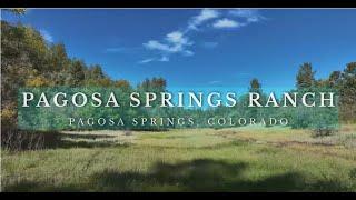 Pagosa Springs Ranch - Pagosa Springs, Colorado