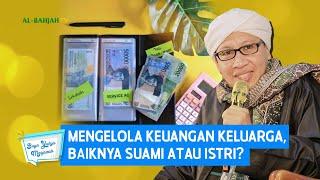 Mengelola Keuangan Keluarga, Baiknya Suami atau Istri? - Buya Yahya Menjawab