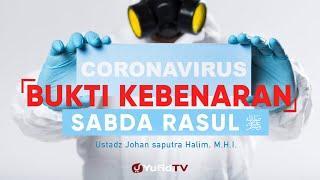 Ceramah Singkat: Virus Corona Bukti Kebenaran Sabda Rasul - Ustadz Johan Saputra Halim, M.H.I.