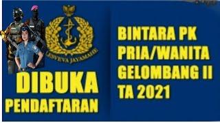 PENDAFTARAN BINTARA PK TNI AL GEL 2 TAHUN 2021