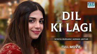 Dil Ki Lagi | Full Film | Sonya Hussain, Adnan Jaffar, Irsa Ghazal | Love Has No Limits