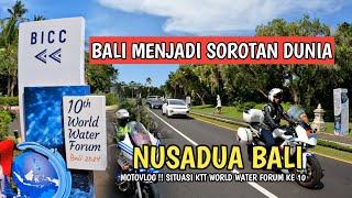 SITUASI WORLD WATER FORUM KE 10 BALI | NUSADUA BALI HARI INI