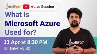 What is Microsoft Azure Used For | Microsoft Azure Overview | Intellipaat