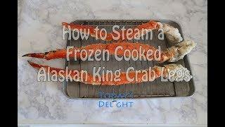 Steaming a Frozen Cooked Alaskan King Crab Legs - Today's Delight