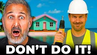 NEVER Renovate Your Florida Home...TRUST ME!