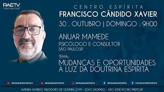 MUDANÇAS E OPORTUNIDADES À LUZ DA DOUTRINA ESPIRITA - Palestra com Anuar Mamede