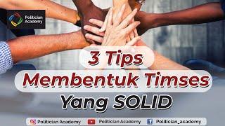 3 Tips Membentuk Timses yang SOLID