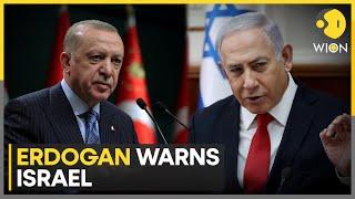 Turkish President Erdogan warns, 'Turkiye might enter Israel to help Palestinians' | WION