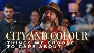 City and Colour | Things We Choose to Care About | CBC Music Live