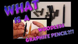 WHAT is a Woodless Graphite Pencil?!?