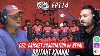 Episode 114: Britant Khanal | Cricket Association of Nepal, Sandeep's Court Case and Media