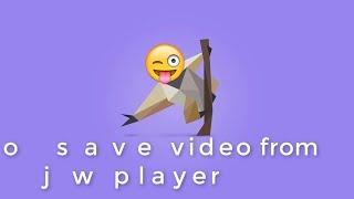 How To Save Video From JWplayer