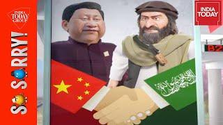 So Sorry: Aaj Ki Mughle Azam |  Is Taliban China's New Friend?