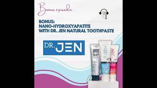 Nano-Hydroxyapatite with Dr. Jen Natural Toothpaste