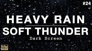 HEAVY RAIN and SOFT THUNDER Sounds for Sleeping BLACK SCREEN