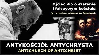 Padre Pio about satan and the false church