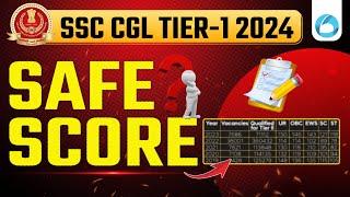 SSC CGL Tier 1 Safe Score 2024 | SSC CGL 2024 Safe Score for Mains | SSC CGL Tier 2 Preparation