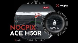 Nocpix Ace H50R Thermal Riflescope Image Quality 50 yards to 2 miles