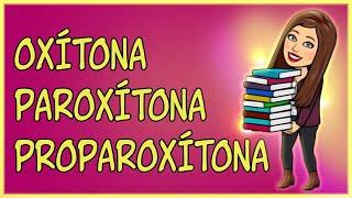 SÍLABA TÔNICA: Oxítona, Paroxítona e Proparoxítona (MUITO FÁCIL)