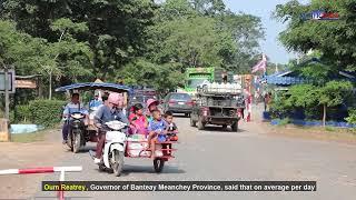 Provincial Governor: Customs revenue in Banteay Meanchey averages $ 1 million per day