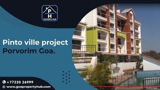 Pinto Ville project- Porvorim Goa sold by property hub & reselling.