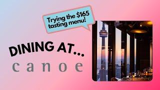 Trying CANOE Restaurant's $165 Tasting Menu  | FOOD REVIEW | Toronto's Top Restaurant? 