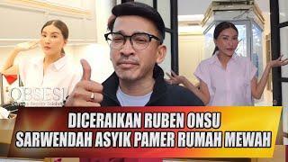 DICERAIKAN RUBEN ONSU, SARWENDAH ASYIK PAMER RUMAH MEWAH - OBSESI