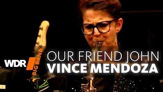 Vince Mendoza & WDR BIG BAND - Our Friend John