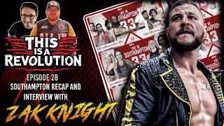 THIS IS A REVOLUTION - EPISODE 28 - ZAK KNIGHT INTERVIEW and SOUTHAMPTON RECAP