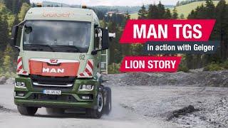 LION STORY | Der MAN TGS im Einsatz bei der Geiger Gruppe