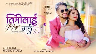 Timilai Maya Garchhu by Rishi Khadka | Anjali DC New Nepali Modern Song 2024