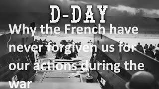 The 80th anniversary of D Day; why the French hate Britain so much for what we did during the war