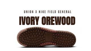 UNION X NIKE FIELD GENERAL "IVORY OREWOOD" 2024