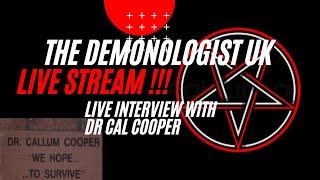 The Demonologist UK - Live Interview With Dr Cal Cooper