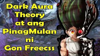 Ang Teorya ng Dark Aura at ang PinagMulan ni Gon Freecss