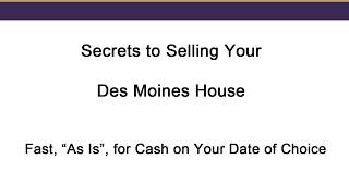 Secrets To Selling Your Des Moines House Fast As Is For Cash