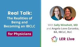 Real Talk: The Realities of Being and Becoming an IBCLC for Physicians