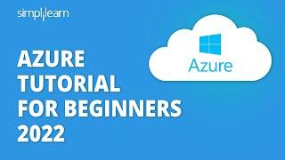 Azure Tutorial For Beginners 2022 | Learn Azure Step By Step | What Is Azure? | Azure |Simplilearn